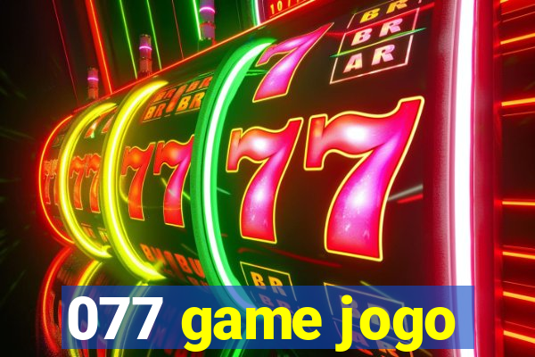 077 game jogo